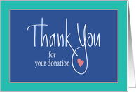 Hand Lettered Thank You for your Donation, Blue & Teal with Heart card