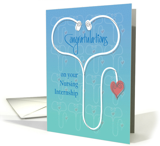 Congratulations on Nursing Internship, White Stethoscope & Heart card