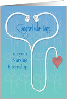 Congratulations on Nursing Internship, White Stethoscope & Heart card