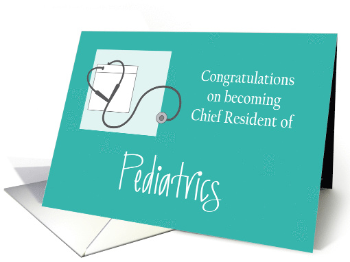 Congratulations Chief Resident of Pediatrics, with Stethoscope card