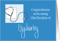 Congratulations Chief Resident of Psychiatry, with Stethoscope card