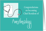 Congratulations Chief Resident of Anesthesiology, stethoscope card