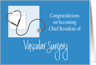 Congratulations Chief Resident of Vascular Surgery, stethoscope card