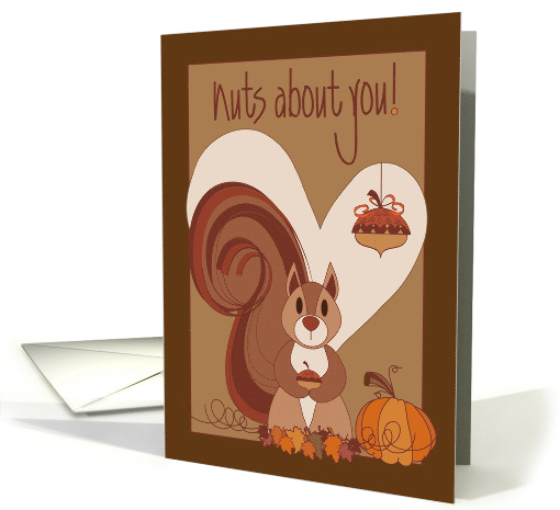 Thanksgiving, Squirrel in Heart with Acorn, Nuts about You card