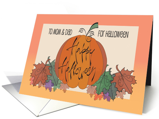 Hand Lettered Halloween for Mom & Dad, Pumpkin in Fall Leaves card