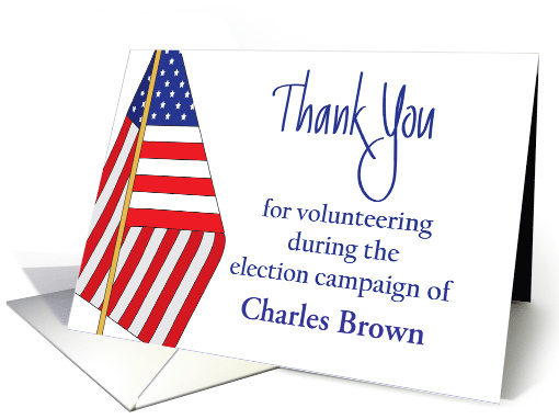Thank you for Being Campaign Volunteer with Flag and Custom Name card