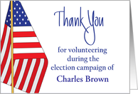 Thank you for Being Campaign Volunteer with Flag and Custom Name card