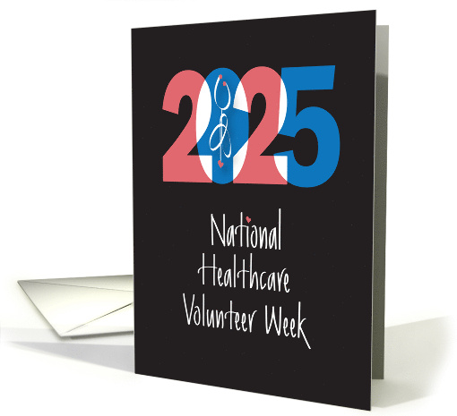 Hand Lettered National Healthcare Volunteer Week 2025 Stethoscope card