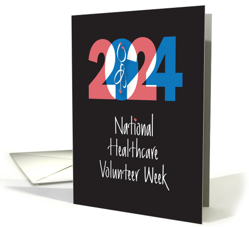 Hand Lettered National Healthcare Volunteer Week 2024 Stethoscope card