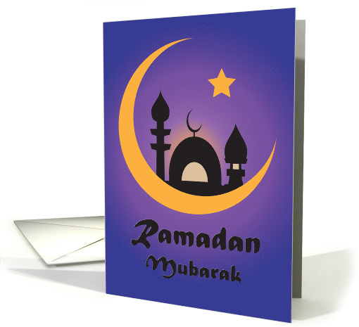 Ramadan Mubarak, with Crescent Moon, Star & Mosque Silhouette card