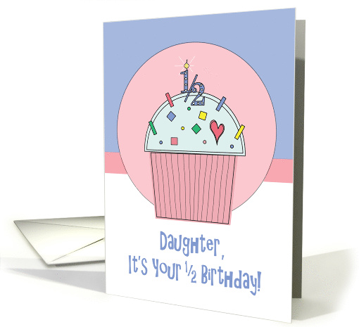 Half Birthday for Daughter, Cupcake with Sprinkles & 1/2 Candle card