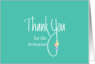 Thank You for the Invitation, with Floral Highlights & Hand Lettering card