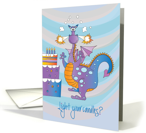 Birthday with Dragon and Tall Cake, Light your Candles card (1575130)