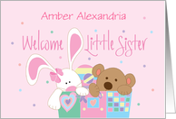 Welcome Little Sister with Custom Name for new baby, Bear & Bunny card