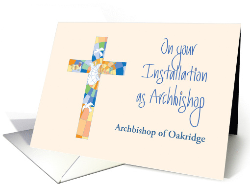 Custom Name Archbishop Installation Congratulations, with Cross card