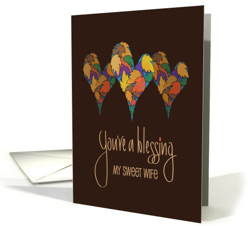 Thanksgiving for Wife, You're a Blessing with Leaf-Filled Hearts card