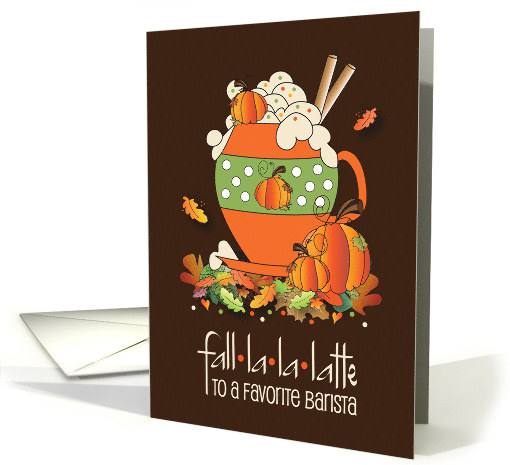 Thanksgiving for Barista Fall-la-la-la-latte Decorated... (1618606)