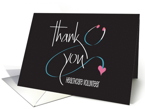Hand Lettered Thank You to Healthcare Volunteer with Stethoscope card