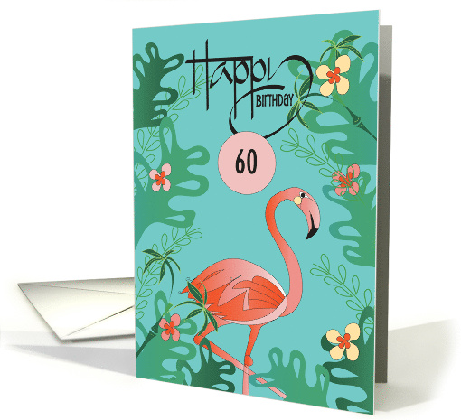 Hand Lettered Tropical Floral 60th Birthday Flamingo and... (1722724)