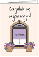 Congratulations on your new job as Teacher with window scene card