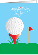 Happy Birthday for Daughter, Golf with golf ball and tee card