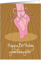Happy Birthday to Granddaughter, Dance with Ballet Shoes card
