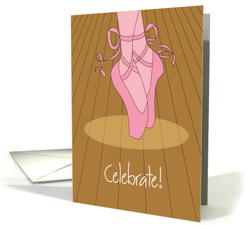 Hand Lettered Congratulations for Dance Performance, Ballet Shoes card