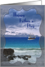 Happy Fathers Day Sailing Ship at Sea card