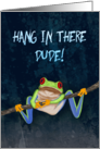 Red-Eyed Tree Frog Hang in There! Get Well for Dude card