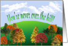 Youre Never Over the Hill - Over the Hill Birthday card