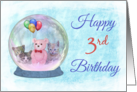 Happy 3rd Birthday Snowglobe w/ Pink TeddyBear, Balloons, & Kittens card