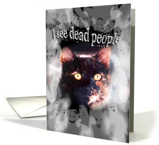 Ghosts and Cat Happy Halloween I see dead people card (870606)