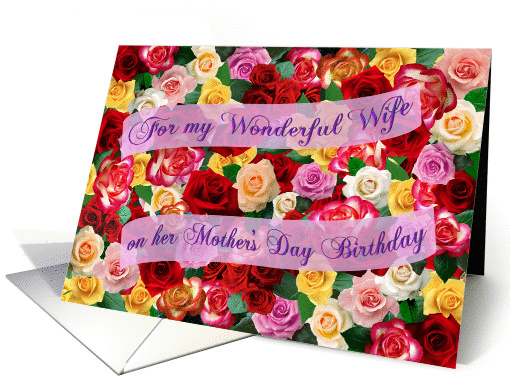 For my Wonderful Wife on her Mothers Day Birthday Bed of Roses card