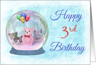 Happy 3rd Birthday Snowglobe w/ Pink TeddyBear, Balloons, & Kittens card