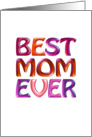 Best Mom Ever fun colorful 3d-like greeting card for mother’s day card
