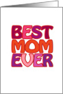 Best Mom Ever fun colorful greeting card for mother’s birthday card