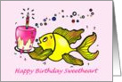 Happy Birthday Sweetheart, Fish with Birthday Cake and candle card