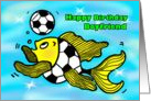 Happy Birthday boyfriend Soccer Football Fish funny cartoon card
