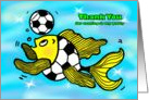 Thank You for coming to my party Soccer Football funny Fish cartoon card