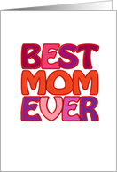 Best Mom Ever fun colorful greeting card for mother’s birthday card