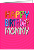 Happy Birthday Mommy Fun Colourful pink Greeting for mom card