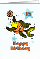 Happy 12th Birthday, Fish playing Basketball card