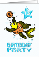 13th Birthday Party Invitation, cute Fish playing Basketball kids card