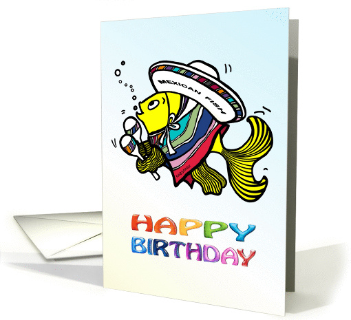 Happy Birthday from a Mexican Fish, funny comic card (884667)