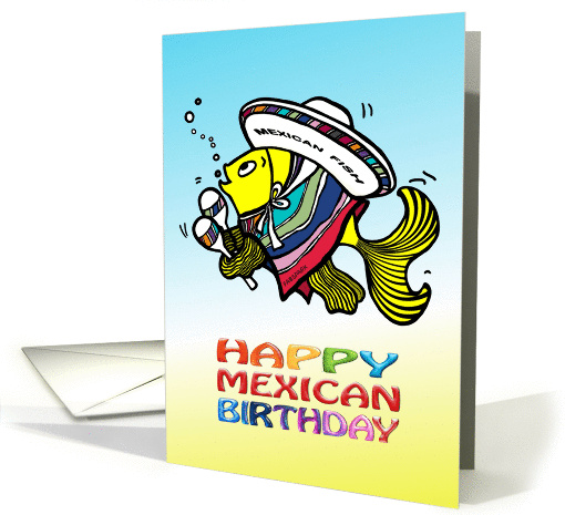 Happy Mexican Birthday from a Mexican Fish, funny comic card (884673)