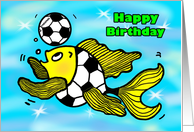 Happy Birthday funny cartoon fish playing Soccer / Football for kids card