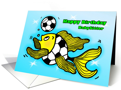 Happy Birthday Babysitter Soccer Football Fish cute funny cartoon card