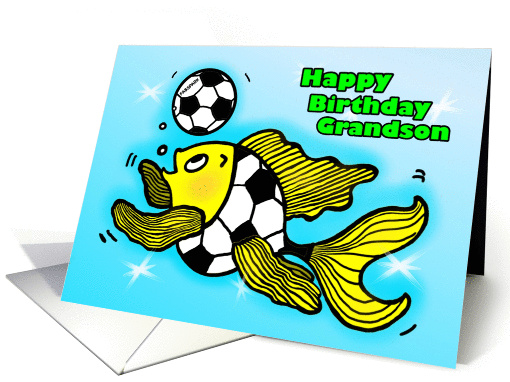 Happy Birthday Grandson Soccer Football Fish funny cartoon card