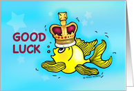 Good Luck, cute fish wearing a crown card