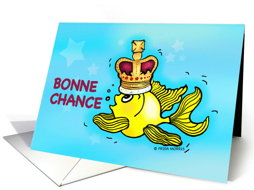 Bonne Chance French, Good Luck, Fish wearing crown card (910368)